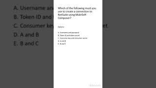 Which of following must you use to create a connection to NetSuite using MuleSoft Composer? #shorts