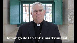  DOMINGO DE LA SANTÍSIMA TRINIDAD - Reflexión del obispo de Cartagena