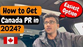 HOW TO GET CANADA  PR EASILY IN 2024 | DIRECT EXPRESS ENTRY PR | BEST PR PATHWAYS