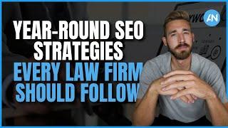 Year-Round SEO Strategies Every Law Firm Should Follow