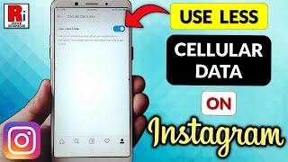 How to Use Less Cellular Data on Instagram