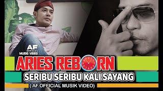 Aries Reborn - Seribu seribu kali sayang (AF Official)