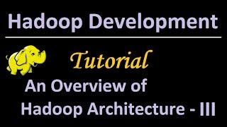 13. Overview of Hadoop Architecture - III (Hadoop 1.X architecture, MapReduce)