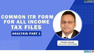 Common ITR Form For All Income Tax Filers : ANALYSIS PART 1| Income Tax Update Changes AY 2023-24