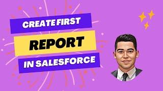 Create your first report in Salesforce - Admin Tutorials