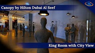 Canopy by Hilton Dubai Al Seef - FANCY HOTEL AT DUBAI CREEK