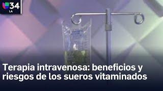 De qué tratan los sueros vitaminados, una popular terapia intravenosa que va en tendencia