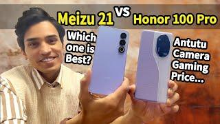 Honor 100 Pro vs Meizu 21 Unboxing Full Comparison with Camera, Gaming, Price | Which one is best?