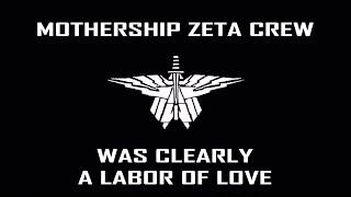 Mothership Zeta Crew was Clearly a Labor of Love