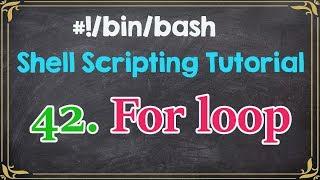 For loop | Shell Scripting Tutorial for Beginners-42