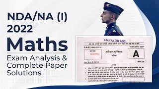 NDA/NA (I) 2022 Maths Exam Analysis & Complete questions solutions