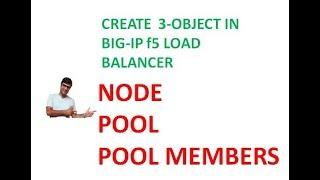 How to Create Node Pool Pool Members in BIG-IP F5 Load Balancer | PART-IV