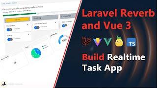 Laravel Reverb and Vue 3 #1 :  Build A Real-Time Task App | Laravel 11 and Vue 3 | Laravel 11 | Vue3
