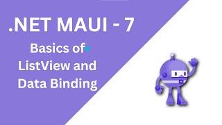 7. Basics of ListView and Data Binding in .Net Maui