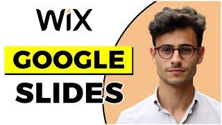 How to Add Google Slides in Wix (Quick & Easy)