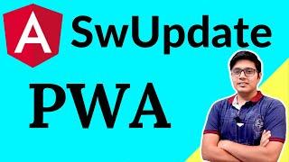 SwUpdate in Angular | Check for update in Angular PWA | Progressive Web Apps Development