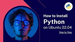 How to Install Python on Ubuntu 22.04 | Step-by-Step Setup [+ Examples]