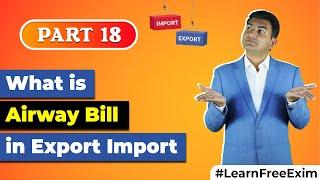 What is Airway Bill in Export Import Business | Meaning Of Airway Bill by Paresh Solanki