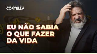 Mario Sergio Cortella - A vida não saiu como planejei. E foi melhor assim!