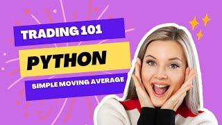 Python Algorithmic Trading 101: Simple Moving Average (SMA)