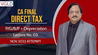P/G/B/P + Depreciation | CA Final Direct Tax Lecture 03 #acca #vglearning