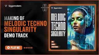 Melodic Techno Singularity sample pack (demo track walkthrough)