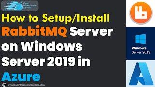 How to Setup RabbitMQ Server on Windows Server 2019 in Azure (Open Source Message Broker)