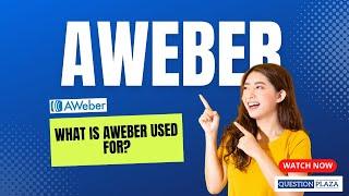 What is Aweber Used For?