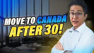 Canada Immigration for 30+ 40+ old PEOPLE –  EASIEST options to get Canadian PR