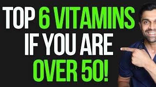 The 6 Essential Vitamins Everyone Over 50 Should Be Taking! | Dr Azad