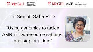 McGill AMR-LMIC Seminar with Dr Senjuti Saha