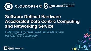 Software Defined Hardware Accelerated Data-Centric Computing...- Hidetsugu Sugiyama & Masaharu Kanda