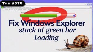 How to Fix File Explorer Green Loading Bar Very Slow or Stuck in Windows 10 & 11