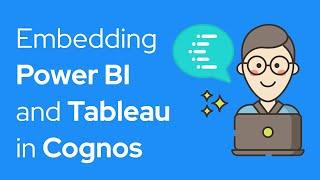 Coming Soon: Embedding Power BI and Tableau in Cognos