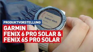 Garmin GPS-Multisport-Smartwatches: Fenix 6 Pro Solar & Fenix 6S Pro Solar || Produktvorstellung