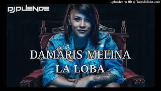 @DAMARIS MELINA - LA LOBA - REMIX DJ DUENDE