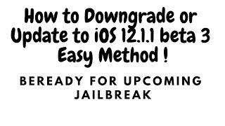 How to Downgrade or Update to iOS 12.1.1 beta 3 Easy Method !