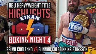 Palvo Krolenko vs Gunnar Kolbeinn Kristinsson | Eikan Boxing Night 4