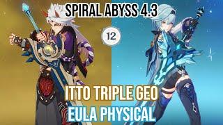 Itto Triple Geo x Eula Physical - Spiral Abyss 4.3 Floor 12 Full Star Clear Showcase!