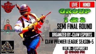 CLAW PANDEYG LIVE TOURNAMENT CLAW PREMIER LEAGUE SEASON 5 SEMI FINAL ROUND