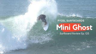 Pyzel "Mini Ghost" Surfboard Review Ep  125