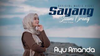 AYU AMANDA - SAYANG SUAMI ORANG ( OFFICIAL MUSIC VIDEO )