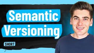 What Is Semantic Versioning?