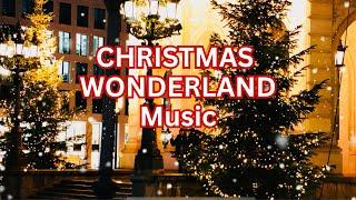 Christmas Wonderland Relaxing Music! ️ Relaxing, calm Music!  Holiday Ambiance.