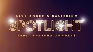 Alyx Ander x Dallerium - Spotlight feat. Kaleena Zanders