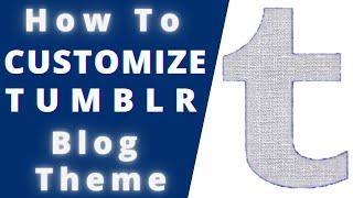 How To Customize Tumblr Blog Theme || How To Select Free Theme For Blog || Tumblr Themes Free