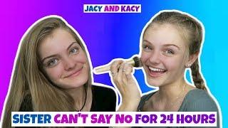 Sister Can't Say No for 24 Hours Challenge ~ Jacy and Kacy