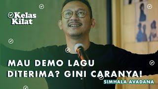 CATET! INI BEBERAPA HAL YANG BIKIN DEMO LAGU DITERIMA A&R - Kelas Kilat With Simhala Avadana #4