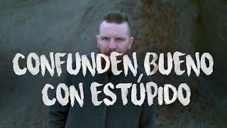 CONFUNDEN BUENO CON ESTÚPIDO - Daniel Habif