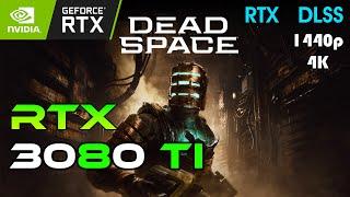 Dead Space Remake - RTX 3080 Ti FPS Test (1440p/4K) RTX DLSS ULTRA